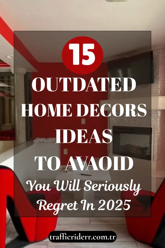 15 Outdated Home Décor Trends to Avoid 