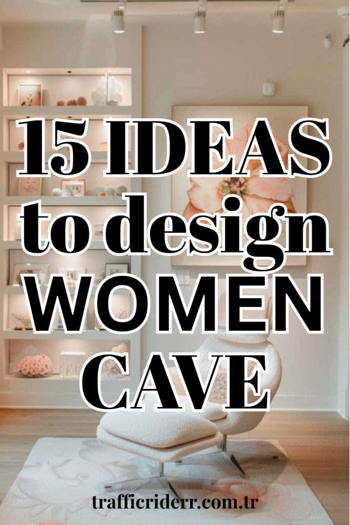 Women Cave Ideas